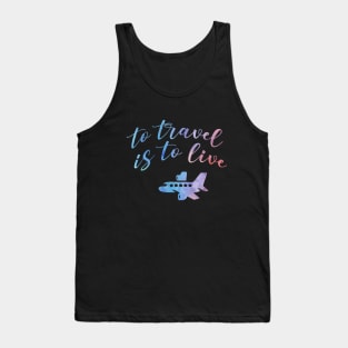 To travel is to live Tank Top